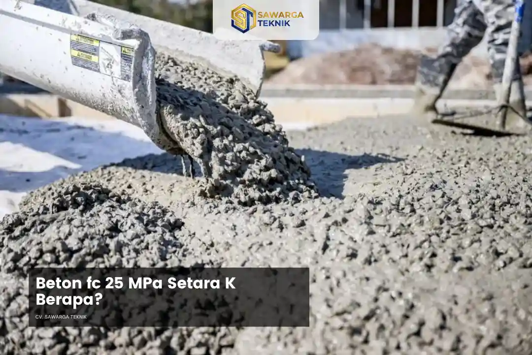 Beton fc 25 MPa Setara K Berapa? Ini Penjelasan dan Cara Hitungnya